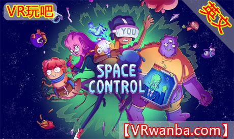 Meta Quest 游戏《太空控制》Space ControlVR玩吧-VR游戏破解下载网站-Quest 2 3 一体机游戏-Steam VR串流游戏-VR游戏资源汉化中文网站-Pico Neo3 4-Meta Quest 2 3-HTC VIVE-Oculus Rift-Valve Index-Pico VR-游戏下载中心VR玩吧【VRwanba.com】汉化VR游戏官网