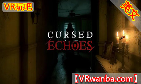 Meta Quest 游戏《诅咒的回响》Cursed EchoesVR玩吧-VR游戏破解下载网站-Quest 2 3 一体机游戏-Steam VR串流游戏-VR游戏资源汉化中文网站-Pico Neo3 4-Meta Quest 2 3-HTC VIVE-Oculus Rift-Valve Index-Pico VR-游戏下载中心VR玩吧【VRwanba.com】汉化VR游戏官网