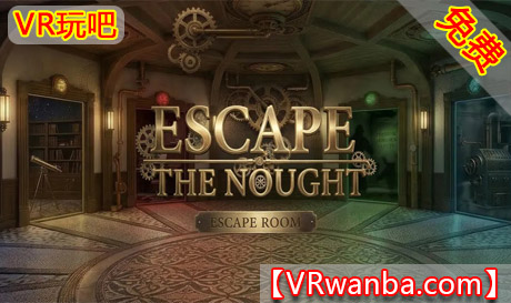 Meta Quest 游戏《逃脱：零》Escape:The NoughtVR玩吧-VR游戏破解下载网站-Quest 2 3 一体机游戏-Steam VR串流游戏-VR游戏资源汉化中文网站-Pico Neo3 4-Meta Quest 2 3-HTC VIVE-Oculus Rift-Valve Index-Pico VR-游戏下载中心VR玩吧【VRwanba.com】汉化VR游戏官网