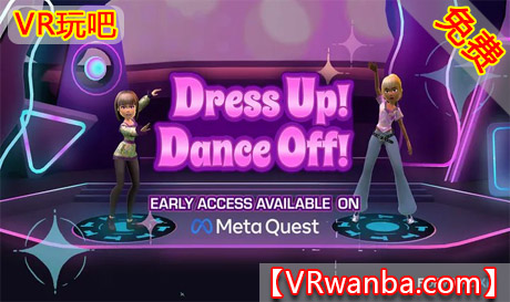 Meta Quest 游戏《盛装打扮》Dress Up Dance OffVR玩吧-VR游戏破解下载网站-Quest 2 3 一体机游戏-Steam VR串流游戏-VR游戏资源汉化中文网站-Pico Neo3 4-Meta Quest 2 3-HTC VIVE-Oculus Rift-Valve Index-Pico VR-游戏下载中心VR玩吧【VRwanba.com】汉化VR游戏官网