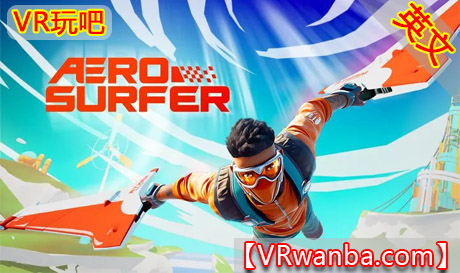 Meta Quest 游戏《天空冲浪者》AerosurferVR玩吧-VR游戏破解下载网站-Quest 2 3 一体机游戏-Steam VR串流游戏-VR游戏资源汉化中文网站-Pico Neo3 4-Meta Quest 2 3-HTC VIVE-Oculus Rift-Valve Index-Pico VR-游戏下载中心VR玩吧【VRwanba.com】汉化VR游戏官网