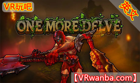 Meta Quest 游戏《深入探索》One More DelveVR玩吧-VR游戏破解下载网站-Quest 2 3 一体机游戏-Steam VR串流游戏-VR游戏资源汉化中文网站-Pico Neo3 4-Meta Quest 2 3-HTC VIVE-Oculus Rift-Valve Index-Pico VR-游戏下载中心VR玩吧【VRwanba.com】汉化VR游戏官网