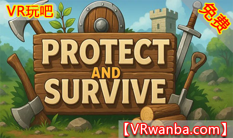Meta Quest 游戏《保护和生存》Protect SurviveVR玩吧-VR游戏下载网站-Quest 2 3S 一体机游戏-Steam VR串流游戏-VR游戏资源汉化中文网站-Pico Neo3 4-Meta Quest 2 3-HTC VIVE-Oculus Rift-Valve Index-Pico VR-游戏下载中心VR玩吧【VRwanba.com】汉化VR游戏官网