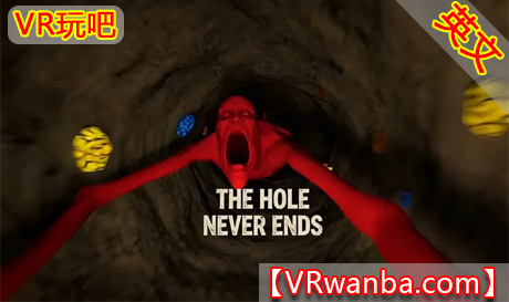 Meta Quest 游戏《洞永无止境》The Hole Never EndsVR玩吧-VR游戏下载网站-Quest 2 3S 一体机游戏-Steam VR串流游戏-VR游戏资源汉化中文网站-Pico Neo3 4-Meta Quest 2 3-HTC VIVE-Oculus Rift-Valve Index-Pico VR-游戏下载中心VR玩吧【VRwanba.com】汉化VR游戏官网