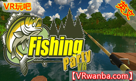 Steam PC VR游戏《钓鱼派对VR》Fishing Party VRVR玩吧-VR游戏下载网站-Quest 2 3S 一体机游戏-Steam VR串流游戏-VR游戏资源汉化中文网站-Pico Neo3 4-Meta Quest 2 3-HTC VIVE-Oculus Rift-Valve Index-Pico VR-游戏下载中心VR玩吧【VRwanba.com】汉化VR游戏官网