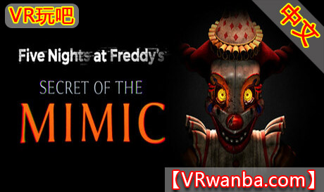 Steam PC VR游戏《玩具熊的五夜后宫：傀儡之秘》Five Nights at Freddys：Secret of the MimicVR玩吧-VR游戏下载网站-Quest 2 3S 一体机游戏-Steam VR串流游戏-VR游戏资源汉化中文网站-Pico Neo3 4-Meta Quest 2 3-HTC VIVE-Oculus Rift-Valve Index-Pico VR-游戏下载中心VR玩吧【VRwanba.com】汉化VR游戏官网