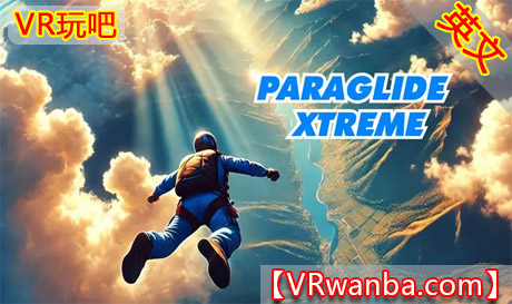 Meta Quest 游戏《极限滑翔伞》Paraglide XtremeVR玩吧-VR游戏下载网站-Quest 2 3S 一体机游戏-Steam VR串流游戏-VR游戏资源汉化中文网站-Pico Neo3 4-Meta Quest 2 3-HTC VIVE-Oculus Rift-Valve Index-Pico VR-游戏下载中心VR玩吧【VRwanba.com】汉化VR游戏官网