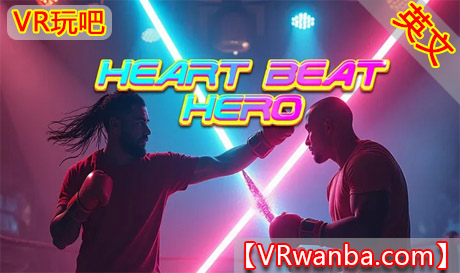 Meta Quest 游戏《心跳英雄》Heart Beat HeroVR玩吧-VR游戏下载网站-Quest 2 3S 一体机游戏-Steam VR串流游戏-VR游戏资源汉化中文网站-Pico Neo3 4-Meta Quest 2 3-HTC VIVE-Oculus Rift-Valve Index-Pico VR-游戏下载中心VR玩吧【VRwanba.com】汉化VR游戏官网