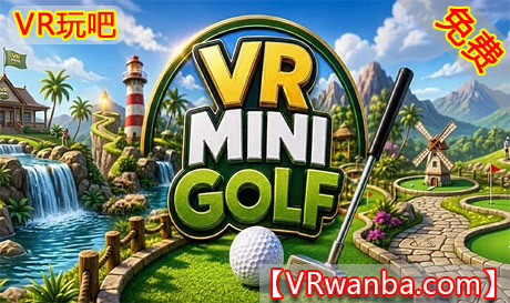 Meta Quest 游戏《VR迷你高尔夫》VR Mini GolfVR玩吧-VR游戏下载网站-Quest 2 3S 一体机游戏-Steam VR串流游戏-VR游戏资源汉化中文网站-Pico Neo3 4-Meta Quest 2 3-HTC VIVE-Oculus Rift-Valve Index-Pico VR-游戏下载中心VR玩吧【VRwanba.com】汉化VR游戏官网