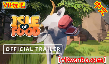 Meta Quest 游戏《美食岛》Isle of Food VRVR玩吧-VR游戏下载网站-Quest 2 3S 一体机游戏-Steam VR串流游戏-VR游戏资源汉化中文网站-Pico Neo3 4-Meta Quest 2 3-HTC VIVE-Oculus Rift-Valve Index-Pico VR-游戏下载中心VR玩吧【VRwanba.com】汉化VR游戏官网
